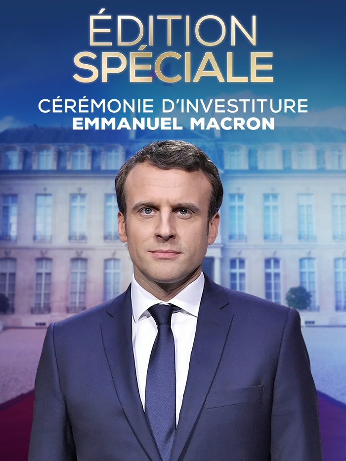 Edition spéciale - Investiture Emmanuel Macron